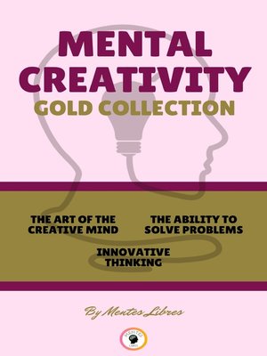 cover image of THE ART OF THE CREATIVE MIND--INNOVATIVE THINKING--THE ABILITY TO SOLVE PROBLEMS (3 BOOKS)